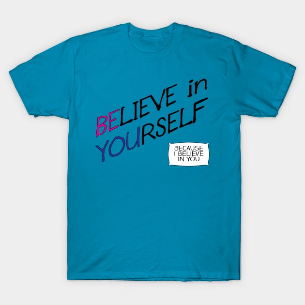 Believe in Yourself T-Shirt by Girona